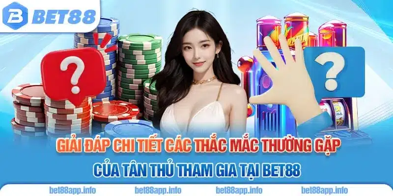 Giải đáp chi tiết thắc mắc thường gặp của tân thủ