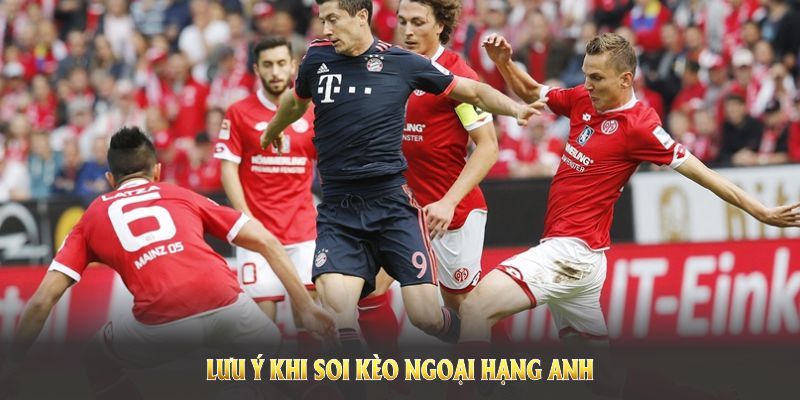 Lưu ý khi soi kèo ngoại hạng Anh để hạn chế rủi ro