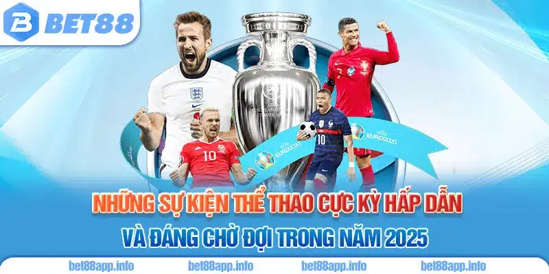 Những sự kiện thể thao hấp dẫn